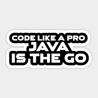 Code Is Like A Pro Java Is The Go Programming Sticker